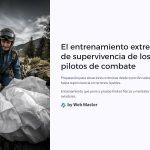 1 El entrenamiento extremo de supervivencia de los pilotos de combate